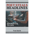 Poet Steals Headlines: Sentence to Life