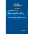 Dynamics of Gambling: Origins of Randomness in Mechanical Systems