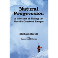 Natural Progression: A Lifetime of Skiing the World's Greatest Ranges