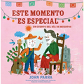 Este Momento Es Especial (This Moment Is Special): Un Cuento del Día de Muertos