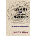 My Heart and Other Black Holes
