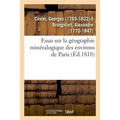 Essai Sur La Géographie Minéralogique Des Environs de Paris