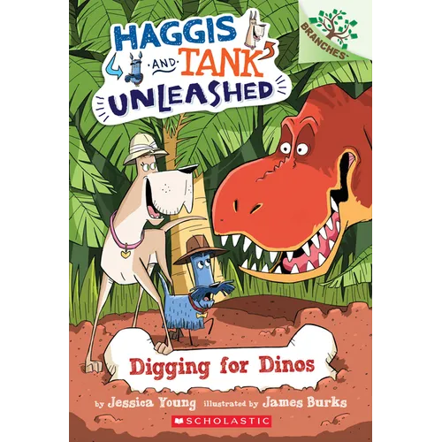 Digging for Dinos: A Branches Book (Haggis and Tank Unleashed #2)