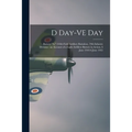 D Day-VE Day: Battery "A," 310th Field Artillery Battalion, 79th Infantry Division: an Account of a Light Artillery Battery in Actio