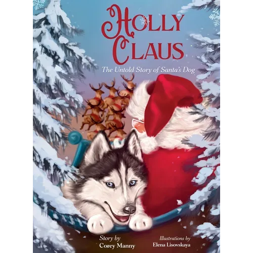 Holly Claus: The Untold Story of Santa's Dog