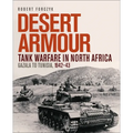 Desert Armour: Tank Warfare in North Africa: Gazala to Tunisia, 1942-43
