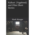 Kulkuri: (Vagabond) and Other Short Stories