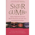 Sister Gumbo: Spicy Vignettes from Black Women on Life, Sex and Relationships