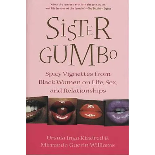 Sister Gumbo: Spicy Vignettes from Black Women on Life, Sex and Relationships
