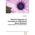 Affective Responses of Counselors to Child Sexual Abuse Disclosure