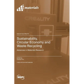 Sustainability, Circular Economy and Waste Recycling: Advances in Materials Research