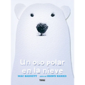 An Oso Polar En La Nieve / A Polar Bear in the Snow