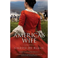 America's Wife: A heartbreaking and unputdownable novel about the American War of Independence