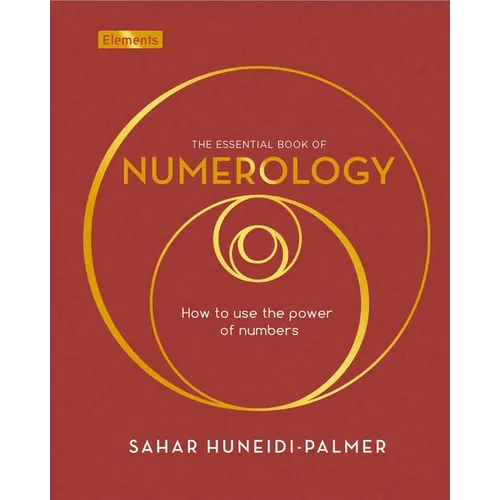 The Essential Book of Numerology: How to Use the Power of Numbers