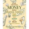 Learn How To Count Money Quickly United States Penny, Nickel, Dime, Quarter, Half, Dollar Second Grade Level Counting Book: Learn How To Count Money Q
