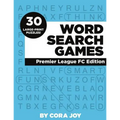 Word Search Games: 30 Large-Print Puzzles: Premier League FC Edition
