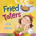 Fried Taters: A Southern Inspired Picture Book About Family, Food, and Friendship