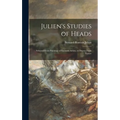 Julien's Studies of Heads: Selected From Paintings of Eminent Artists, or Drawn From Nature