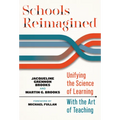 Schools Reimagined: Unifying the Science of Learning with the Art of Teaching