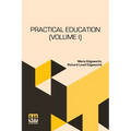 Practical Education (Volume I): In Two Volumes, Vol. I.