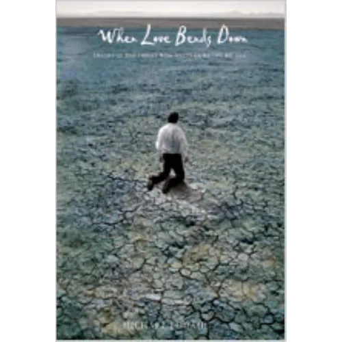 When Love Bends Down: Images of the Christ Who Meets Us Where We Are