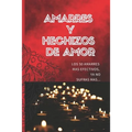 Amarres Y Hechizos de Amor: Los 50 amarres más efectivos, no sufras mas por el amor de él o ella.