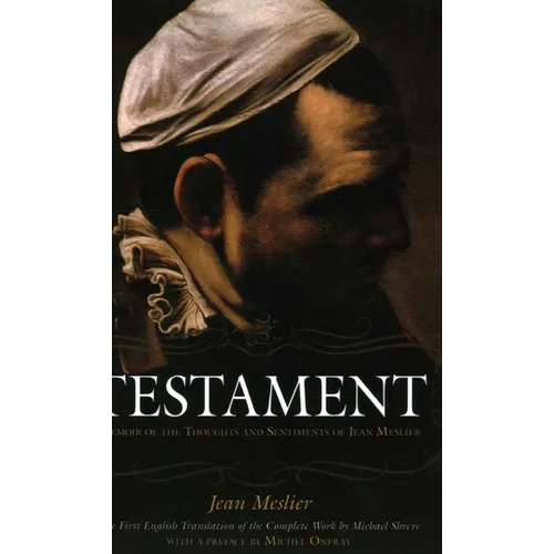 Testament: Memoir of the Thoughts and Sentiments of Jean Meslier