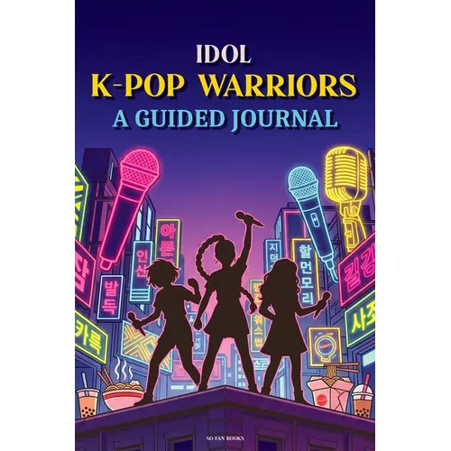 Idol K-Pop Warriors: A Guided Journal - For Demon Hunters and K-Pop fans. Colorful Vivid Anime Style; demon hunters gift