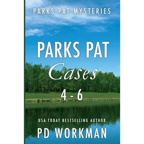 Parks Pat Cases 4-6: Quick-read police procedurals set in picturesque Canada