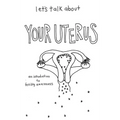 Let's Talk about Your Uterus: Body Conscious Birth Control