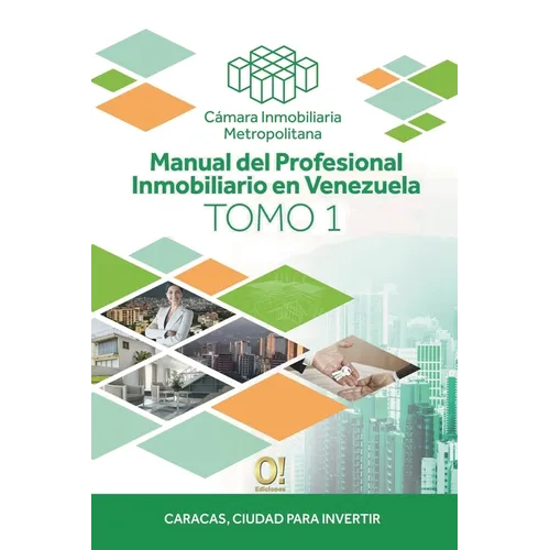 Manual del Profesional Inmobiliario en Venezuela: Tomo 1