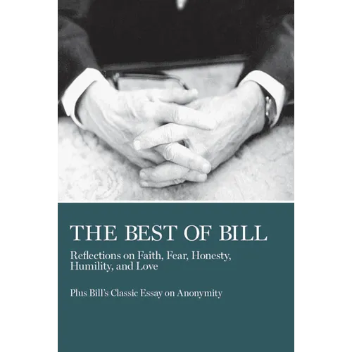 The Best of Bill: Reflections on Faith, Fear, Honesty, Humility, and Love