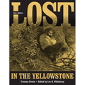 Lost in the Yellowstone: Thirty-Seven Days of Peril and a Handwritten Account of Being Lost