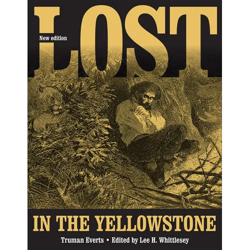 Lost in the Yellowstone: Thirty-Seven Days of Peril and a Handwritten Account of Being Lost