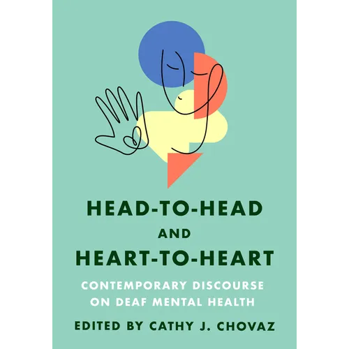 Head-To-Head and Heart-To-Heart: Contemporary Discourse on Deaf Mental Health