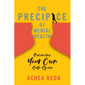 The Precipice of Mental Health: Becoming Your Own Safe Space