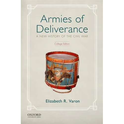 Armies of Deliverance: A New History of the Civil War