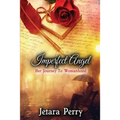 Imperfect Angel: Her Journey To Womanhood
