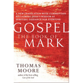 Gospel--The Book of Mark: A New Translation with Commentary--Jesus Spirituality for Everyone