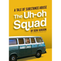 The Uh-oh Squad: A Tale of Substance Abuse