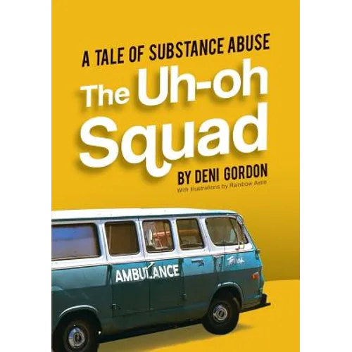 The Uh-oh Squad: A Tale of Substance Abuse