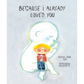 Because I Already Loved You