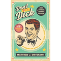 Don't Be a Dick and Other Sound Advice: 69 Practical Ways of Making the World a Kinder, More Loving Place