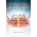 The Bible Will Be My Textbook