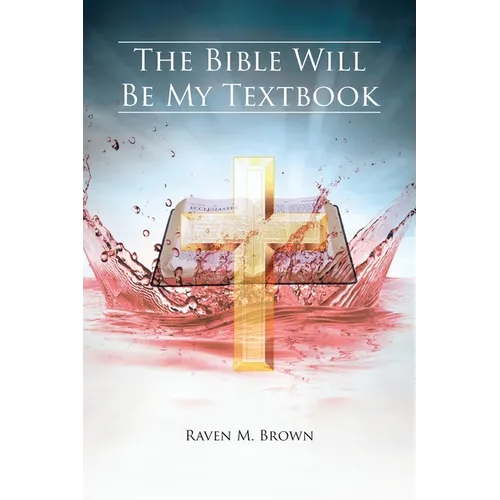 The Bible Will Be My Textbook