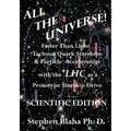 All the Universe! Faster Than Light Tachyon Quark Starships & Particle Accelerators with the Lhc as a Prototype Starship Drive Scientific Edition