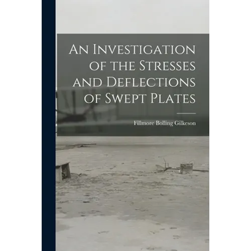 An Investigation of the Stresses and Deflections of Swept Plates