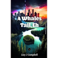 A Whales Tail, Eh