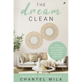 The Dream Clean: Simple, Budget-Friendly, Eco-Friendly Ways to Make Your Home Beautiful
