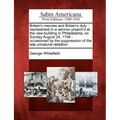 Britain's Mercies and Britain's Duty: Represented in a Sermon Preach'd at the New-Building in Philadelphia, on Sunday August 24, 1746: Occasioned by t